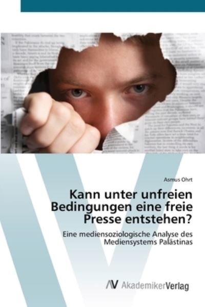 Cover for Ohrt · Kann unter unfreien Bedingungen ei (Bog) (2012)