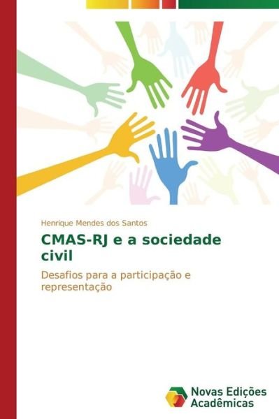 Cover for Henrique Mendes Dos Santos · Cmas-rj E a Sociedade Civil: Desafios Para a Participação E Representação (Paperback Book) [Portuguese edition] (2014)