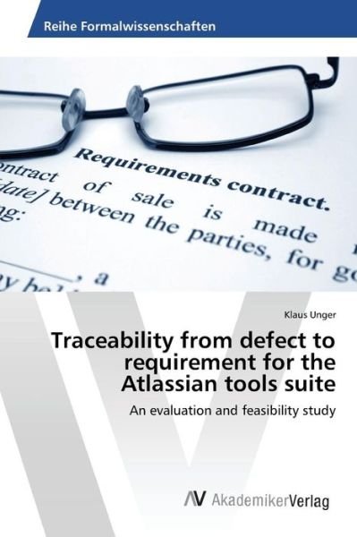 Cover for Unger Klaus · Traceability from Defect to Requirement for the Atlassian Tools Suite (Paperback Book) (2015)