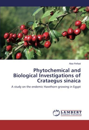 Cover for Alaa Refaat · Phytochemical and Biological Investigations of Crataegus Sinaica: a Study on the Endemic Hawthorn Growing in Egypt (Paperback Book) (2014)