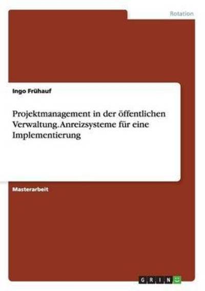 Projektmanagement in der öffent - Frühauf - Books -  - 9783668075351 - October 28, 2015