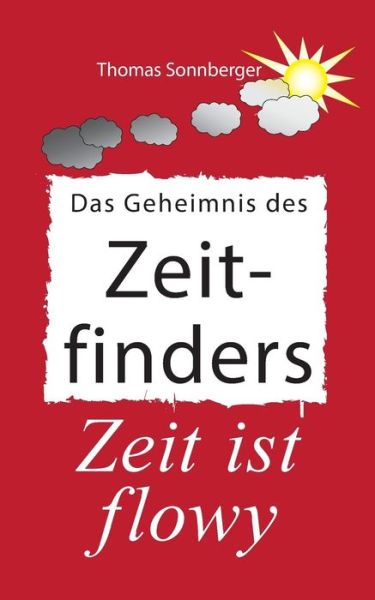 Cover for Thomas Sonnberger · Zeitmanagement: Das Spiel Des Lebens (Paperback Book) [German edition] (2019)