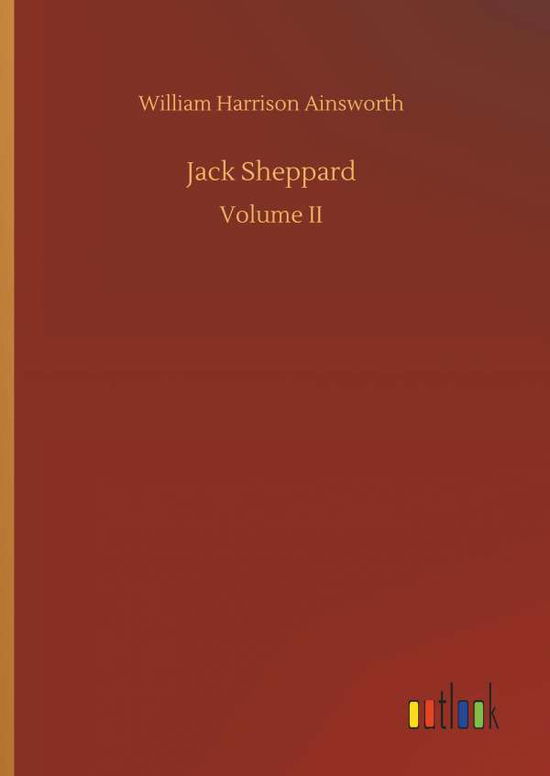 Jack Sheppard - Ainsworth - Books -  - 9783734079351 - September 25, 2019