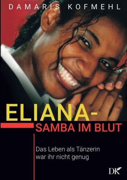 Cover for Damaris Kofmehl · Eliana - Samba im Blut (Taschenbuch) (2023)