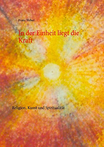 Cover for Franz Weber · In Der Einheit Liegt Die Kraft (Paperback Book) [German edition] (2014)