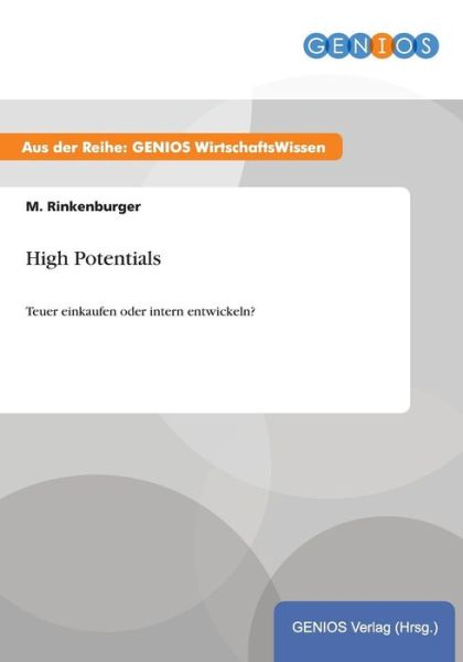 Cover for M Rinkenburger · High Potentials: Teuer einkaufen oder intern entwickeln? (Paperback Book) (2015)