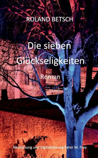 Cover for Betsch · Die sieben Glückseligkeiten (Book) (2017)