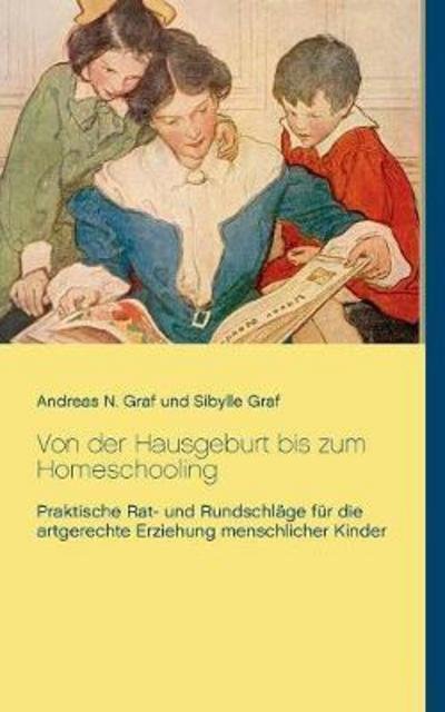 Cover for Graf · Von der Hausgeburt bis zum Homesch (Buch) (2017)