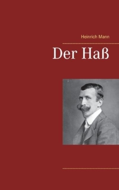 Cover for Heinrich Mann · Der Hass (Paperback Book) (2021)