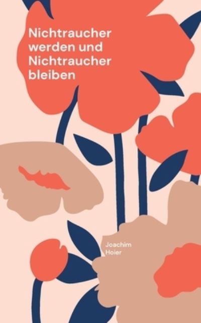 Cover for Joachim Hoier · Nichtraucher werden und Nichtraucher bleiben (Paperback Book) (2022)