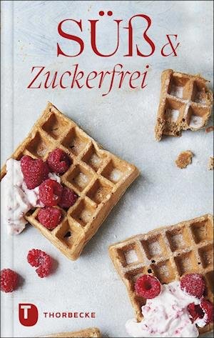 Cover for Thorbecke Jan Verlag · Süß &amp; zuckerfrei (Hardcover Book) (2022)