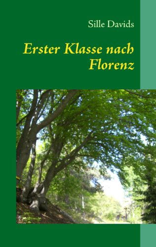 Cover for Sille Davids · Erster Klasse Nach Florenz (Paperback Book) [German edition] (2010)