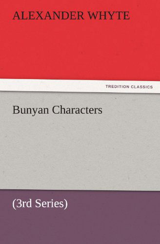 Cover for Alexander Whyte · Bunyan Characters: (3rd Series) (Tredition Classics) (Paperback Book) (2011)