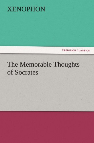 Cover for Xenophon · The Memorable Thoughts of Socrates (Tredition Classics) (Paperback Book) (2011)