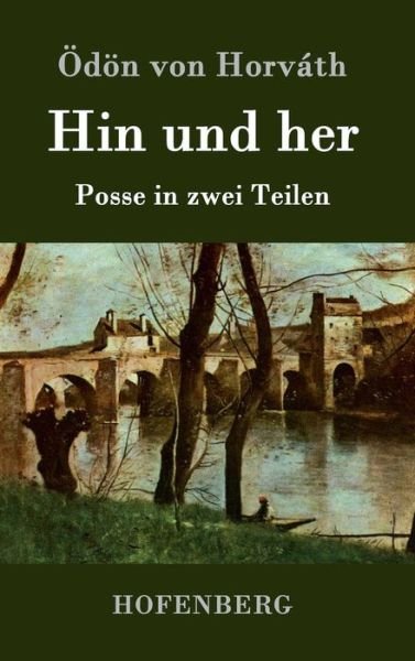 Cover for Odon Von Horvath · Hin Und Her (Hardcover Book) (2015)