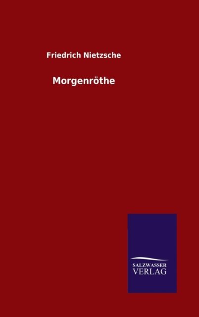 Cover for Friedrich Wilhelm Nietzsche · Morgenrothe (Innbunden bok) (2015)