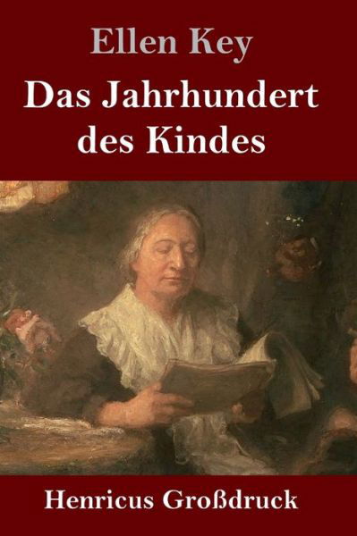 Cover for Ellen Key · Das Jahrhundert des Kindes (Grossdruck) (Hardcover bog) (2019)