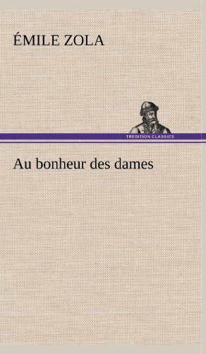 Cover for Emile Zola · Au Bonheur Des Dames (Hardcover Book) [French edition] (2012)