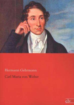 Cover for Gehrmann · Carl Maria von Weber (Bok)