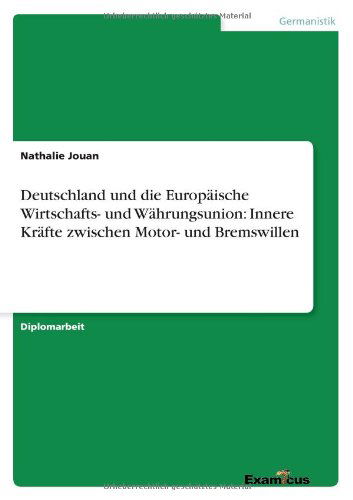 Cover for Nathalie Jouan · Deutschland und die Europaische Wirtschafts- und Wahrungsunion: Innere Krafte zwischen Motor- und Bremswillen (Pocketbok) [German edition] (2012)