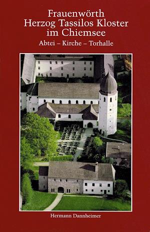 Cover for Hermann Dannheimer · Frauenwörth. Herzog Tassilos Kloster im Chiemsee (Hardcover Book) (2008)