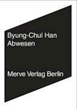 Byung-Chul H.:Abwesen - Byung-chul Han - Boeken -  - 9783883962351 - 