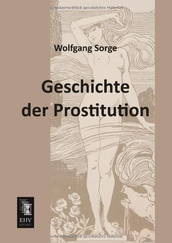 Cover for Wolfgang Sorge · Geschichte Der Prostitution (Paperback Book) [German edition] (2013)