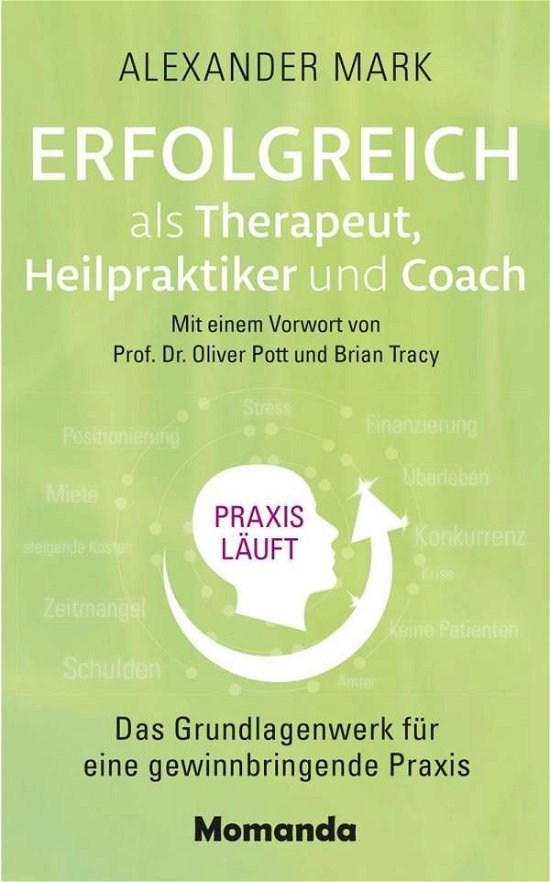Erfolgreich als Therapeut, Heilpra - Mark - Boeken -  - 9783956280351 - 