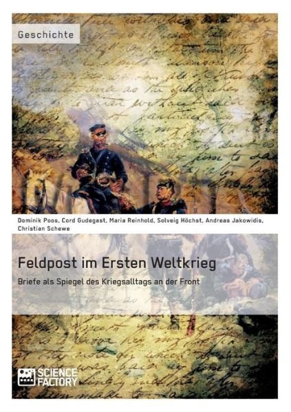 Cover for Cord Gudegast · Feldpost Im Ersten Weltkrieg. Briefe Als Spiegel  Des Kriegsalltags an Der Front (Taschenbuch) [German edition] (2014)