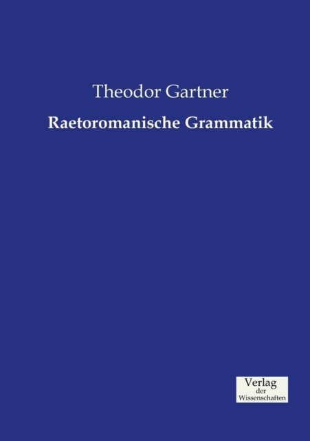 Cover for Theodor Gartner · Raetoromanische Grammatik (Paperback Book) [German edition] (2019)