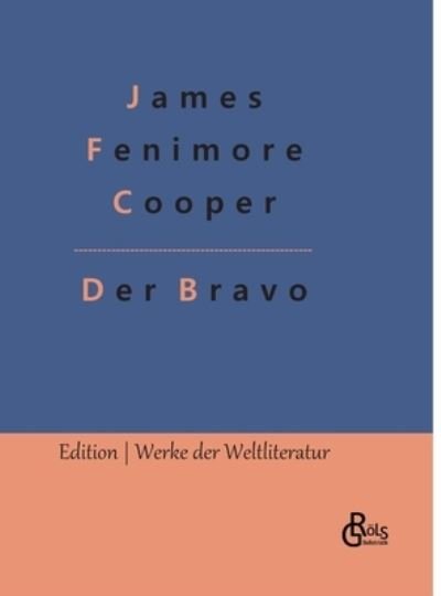 Cover for James Fenimore Cooper · Der Bravo (Hardcover bog) (2022)