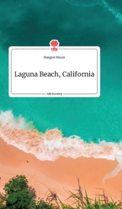 Cover for Moser · Laguna Beach, California. Life is (N/A) (2021)