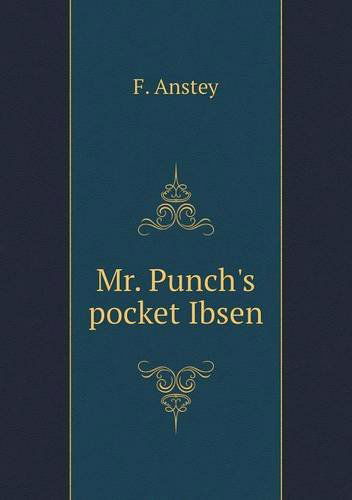 Cover for F. Anstey · Mr. Punch's Pocket Ibsen (Paperback Book) (2013)