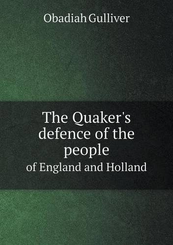 Cover for Obadiah Gulliver · The Quaker's Defence of the People of England and Holland (Paperback Book) (2013)