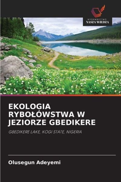 Cover for Olusegun Adeyemi · Ekologia Rybolowstwa W Jeziorze Gbedikere (Paperback Book) (2021)