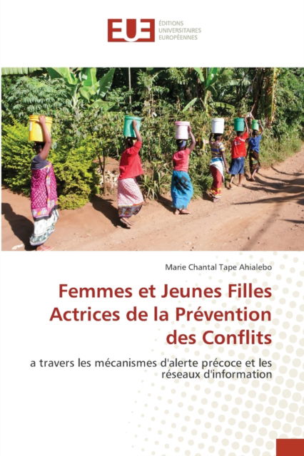 Cover for Marie Chantal Tape Ahialebo · Femmes et Jeunes Filles Actrices de la Prévention des Conflits (Paperback Book) (2022)