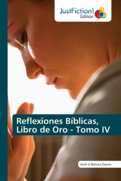 Cover for Ariel G Batista Osorio · Reflexiones Biblicas, Libro de Oro - Tomo IV (Paperback Book) (2021)