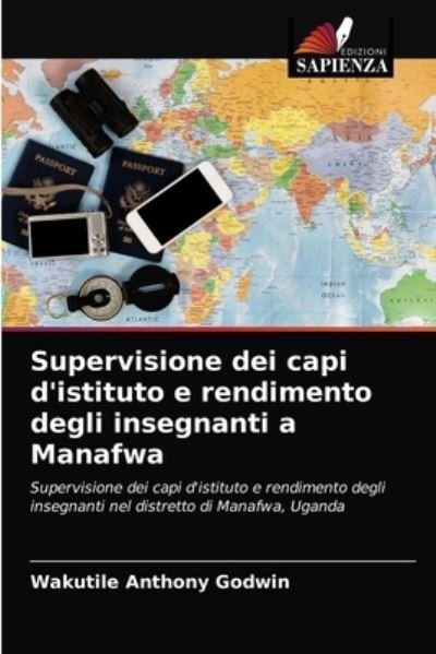 Cover for Wakutile Anthony Godwin · Supervisione dei capi d'istituto e rendimento degli insegnanti a Manafwa (Pocketbok) (2021)