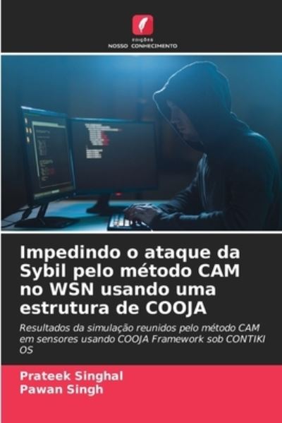 Cover for Prateek Singhal · Impedindo o ataque da Sybil pelo metodo CAM no WSN usando uma estrutura de COOJA (Paperback Book) (2021)