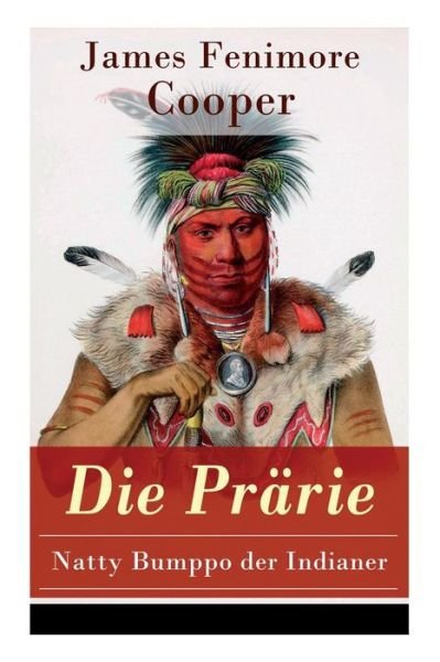 Cover for James Fenimore Cooper · Die Prarie - Natty Bumppo der Indianer (Paperback Bog) (2017)
