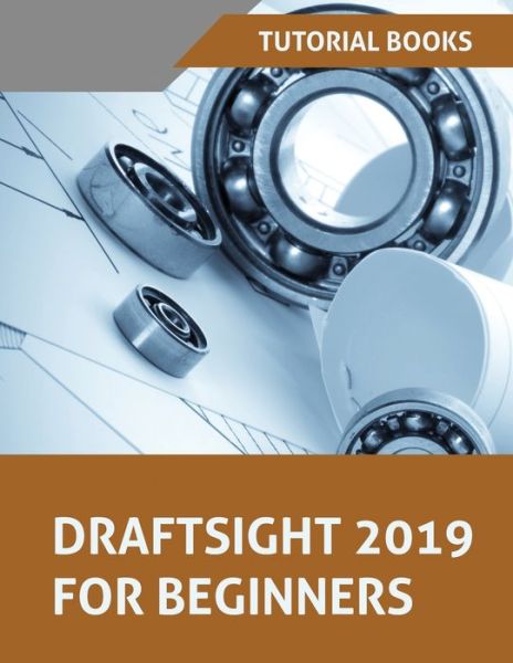 Draftsight 2019 For Beginners - Tutorial Books - Books - Kishore - 9788194195351 - December 9, 2019