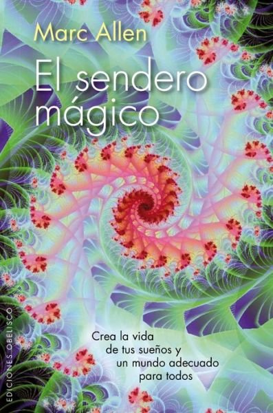 Cover for Marc Allen · Sendero Magico, El (Coleccion Exito) (Spanish Edition) (Paperback Book) [Spanish edition] (2014)