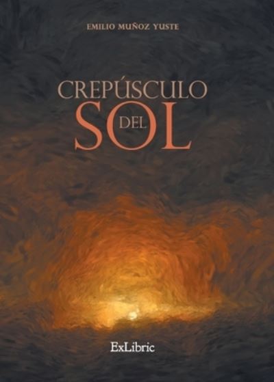 Cover for Emilio Muñoz Yuste · Crepúsculo del sol (Paperback Book) (2021)