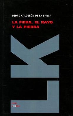 Cover for Pedro Calderon De La Barca · La Fiera, El Rayo Y La Piedra (Teatro) (Spanish Edition) (Gebundenes Buch) [Spanish edition] (2023)