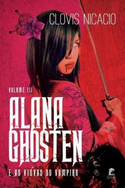 Cover for Clovis Nicacio · Alana Ghosten E as Viuvas Do Vampiro (Paperback Book) (2016)