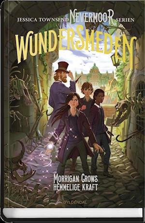 Cover for Jessica Townsend · Nevermoor: Nevermoor 2 - Wundersmeden (Indbundet Bog) [1. udgave] (2019)