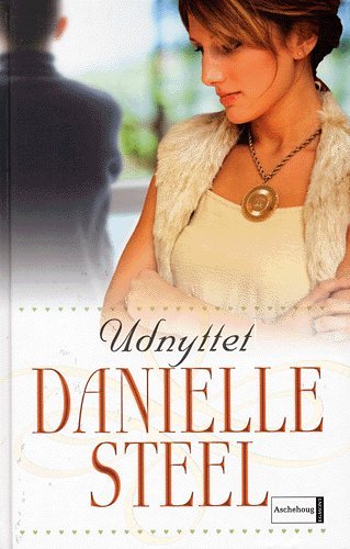 Cover for Danielle Steel · Udnyttet (Sewn Spine Book) [1.º edición] (2005)