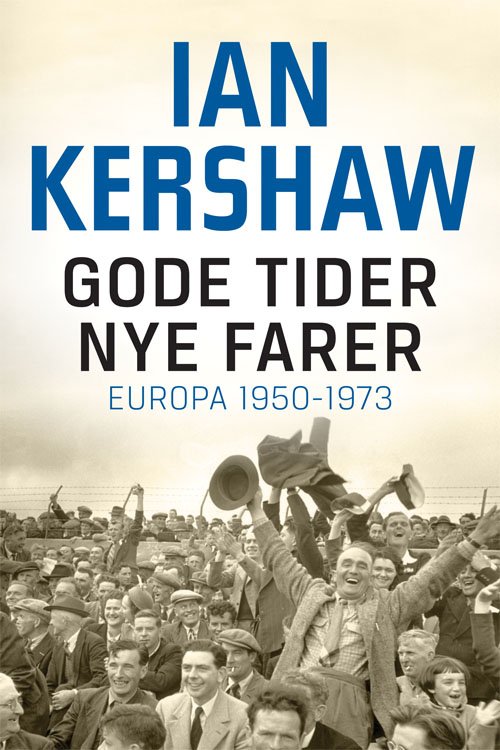 Cover for Ian Kershaw · Gode tider - nye farer (Innbunden bok) [1. utgave] (2018)
