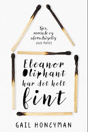 Cover for Gail Honeyman · Eleanor Oliphant har det helt fint (Sewn Spine Book) [1. Painos] (2018)