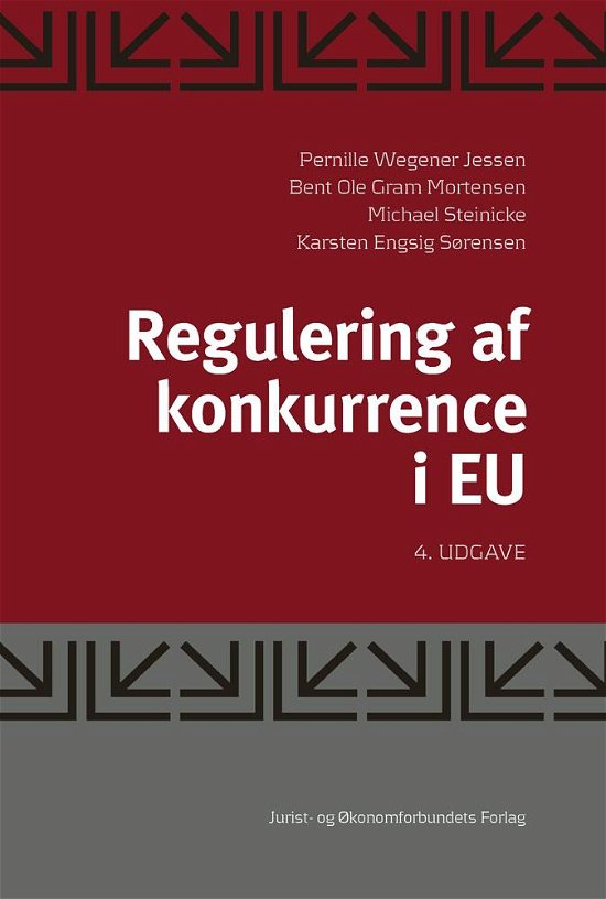 Cover for Pernille Wegener Jessen, Bent Ole Gram Mortensen, Michael Steinicke, Karsten Engsig Sørensen · Reguleringen af konkurrence i EU (Poketbok) [4:e utgåva] (2016)